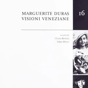 Spedizione Espresso Marguerite Duras. Visioni veneziane