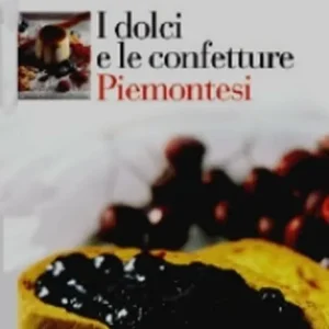 I dolci e le confetture piemontesi Promozione Esclusiva