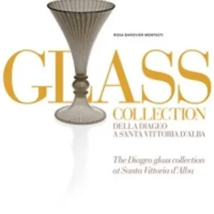 Glass collection. Della Diageo a S. Vittoria d‘Alba Nuovo Arrivo