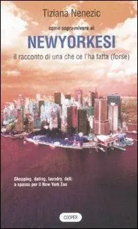 Reso Gratuito Come sopravvivere ai newyorkesi. Il racconto di una che ce l‘ha fatta (forse)