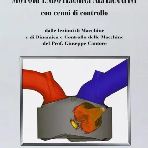 Scelto Dai Clienti Fondamenti di motori endotermici alternativi. Con cenni di controllo