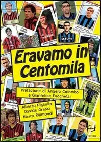 Eravamo in centomila. Un secolo di derby sotto la Madonnina Nuovo Arrivo