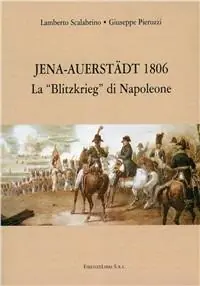Jena Auerstädt 1806. La «Blitzkrieg» di Napoleone Acquista Ora