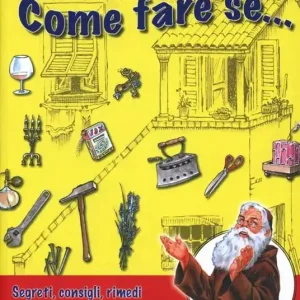 Come fare se... Segreti, consigli, rimedi di Frate Indovino Miglior Prezzo