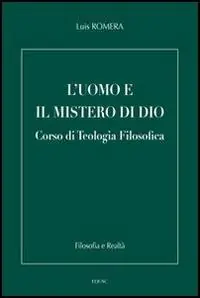 Ultime Pezzi L‘ uomo e il mistero di Dio. Corso di teologia filosofica