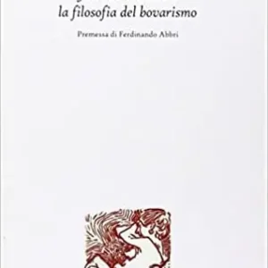Jules de Gaultier la filosofia del bovarismo Più Venduto