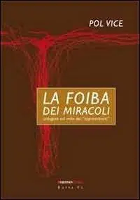 La foiba dei miracoli. Indagine sul mito dei «sopravvissuti» Compra Oggi Stesso