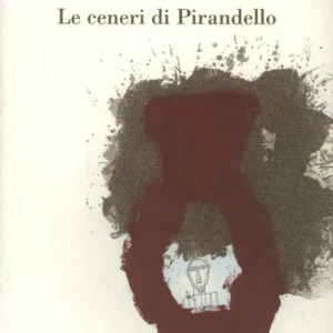Le ceneri di Pirandello Di Tendenza