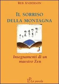 Il sorriso della montagna. Insegnamenti di un maestro zen Consegna Rapida