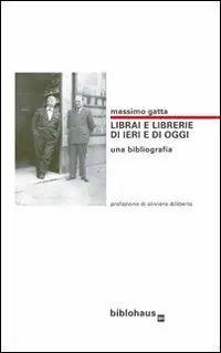 Librai e librerie di ieri e di oggi. Una bibliografia Reso Gratuito