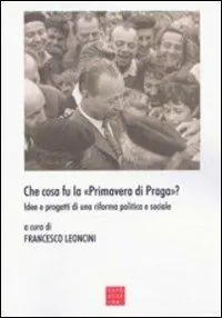 Che cosa fu la «primavera di Praga»? Idee e progetti di una riforma politica e sociale Offerta Speciale