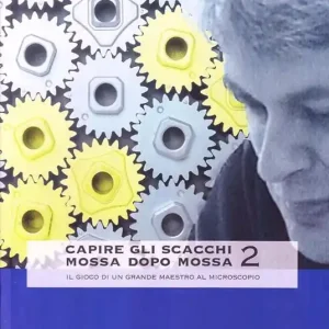 Subito Disponibile Capire gli scacchi mossa dopo mossa 2