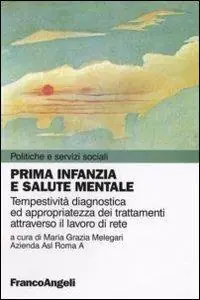 Prima infanzia e salute mentale. Tempestività diagnostica ed appropriatezza dei trattamenti attraverso il lavoro di rete Subito Disponibile