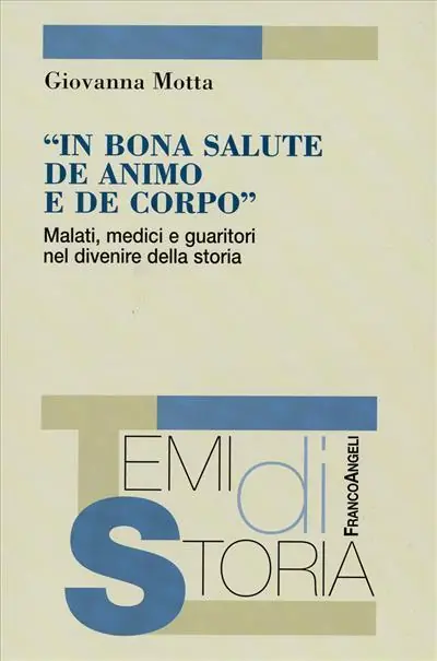 In bona salute de animo e de corpo. Malattie, medici e guaritori nel divenire della storia Pagamento Sicuro