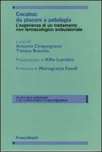 Cocaina da piacere a patologia. L‘esperienza di un trattamento non farmacologico ambulatoriale Offerta