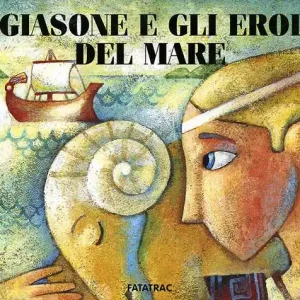 Giasone e gli eroi del mare. Ediz. illustrata Spedito Oggi