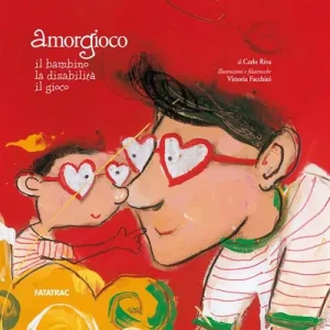 Bestseller Amorgioco. Il bambino, la disabilità, il gioco