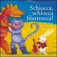 Schiocca, schiocca filastrocca! Ediz. illustrata Must-Have