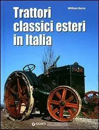 Prezzo Scontato Trattori classici esteri in Italia. Ediz. illustrata