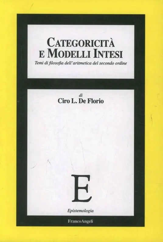 Categoricità e modelli intesi. Temi di filosofia dell‘aritmetica del secondo ordine Ultime Pezzi