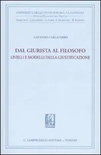 Dal giurista al filosofo. Livelli e modelli della giustificazione Super Prezzo