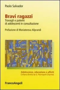 Bravi ragazzi. Travagli e patemi di adolescenti in consultazione Sconto