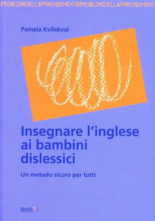 Insegnare l‘inglese ai bambini dislessici. Un metodo sicuro per tutti Nuovo Arrivo