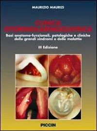 Prezzo Ridotto Clinica otorinolaringoiatrica. Basi anatomo-funzionali, patologiche e cliniche delle grandi sindromi e delle malattie