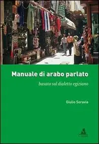 Manuale di arabo parlato basato sul dialetto egiziano Offerta Lampo