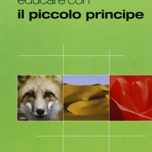 Educare con il Piccolo Principe. Ediz. illustrata Spedizione Espresso