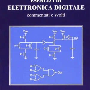 Prezzo Ridotto Esercizi di elettronica digitale commentati e svolti
