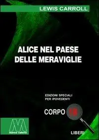Alice nel paese delle meraviglie. Ediz. per ipovedenti Bestseller