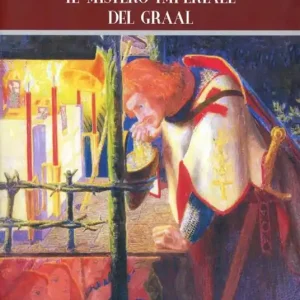 Il mistero imperiale del Graal Solo Oggi