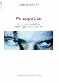 Miglior Prezzo Psicopatico. Un romanzo basato su fatti e situazioni reali