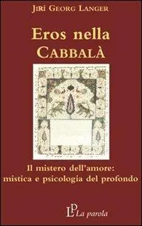 Prezzo Di Fabbrica Eros nella Cabbalà. Il mistero dell‘amore mistica e psicologia del profondo