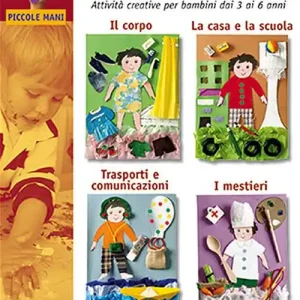 Occasione Imperdibile Io e il mio mondo. Attività creative per bambini dai 3 ai 6 anni