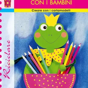 Riciclare con i bambini Non Perdere