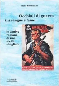 Quantità Limitata Occhiali di guerra tra sangue e fame. Le cattive ragioni di una scelta sbagliata
