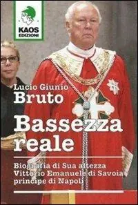 Compra Oggi Stesso Bassezza reale. Biografia di Sua Altezza Vittorio Emanuele di Savoia principe di Napoli