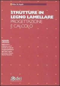 Strutture in legno lamellare. Progettazione e calcolo Ultime Pezzi