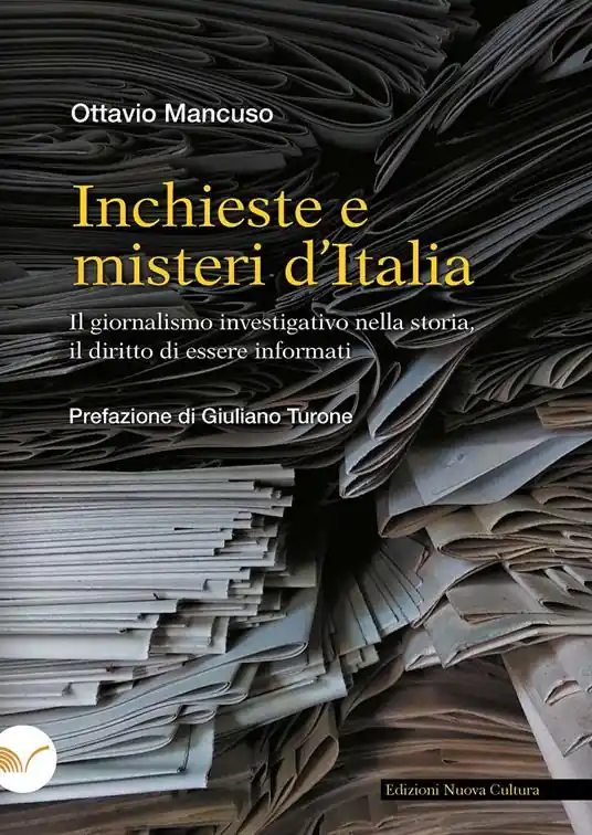 Novità Inchieste e misteri d‘Italia. Il giornalismo investigativo nella storia, il diritto di essere informati