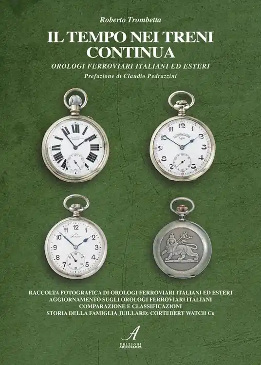 Il tempo nei treni continua. Orologi ferroviari italiani ed esteri. Ediz. illustrata Nuovo Arrivo