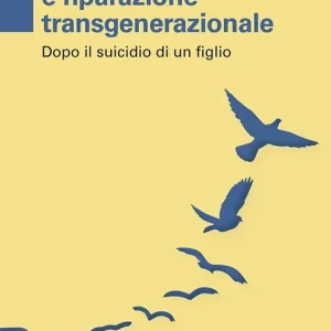 Quantità Limitata EMDR e riparazione transgenerazionale. Dopo il suicidio di un figlio