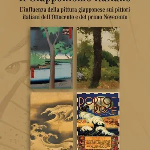 Il giapponismo italiano. L‘influenza della pittura giapponese sui pittori italiani dell‘Ottocento e del primo Novecento. Ediz. illustrata Soddisfatti O Rimborsati