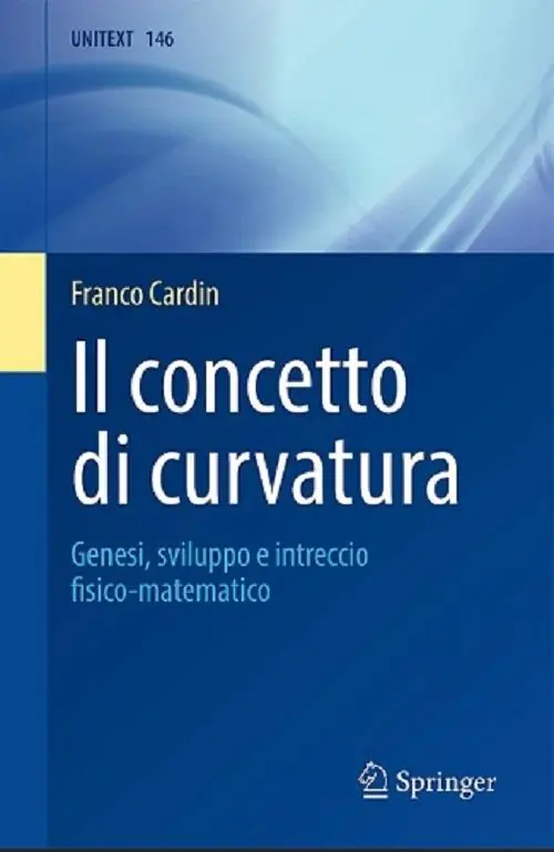 Occasione Il concetto di curvatura. Genesi, sviluppo e intreccio fisico-matematico