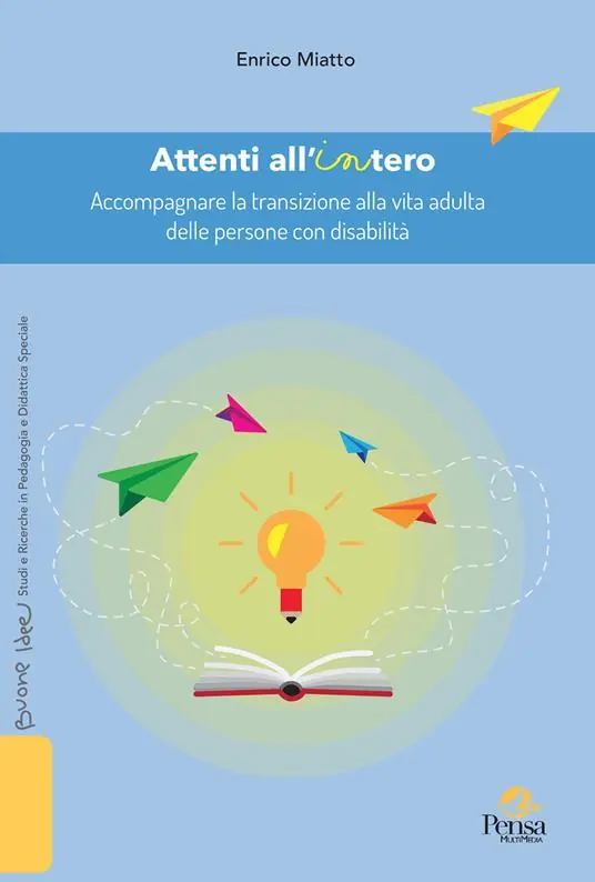 Di Tendenza Attenti all‘intero. Accompagnare la transizione alla vita adulta delle persone con disabilità