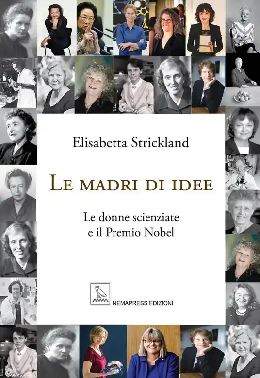 Le madri di idee. Le donne scienziate e il premio Nobel Ultime Pezzi