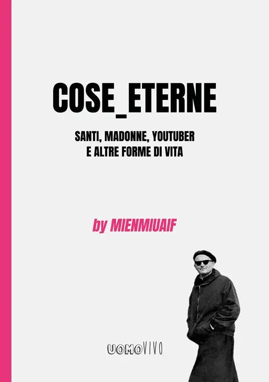 Cose_eterne. Santi, Madonne, youtuber e altre forme di vita Offerta Lampo