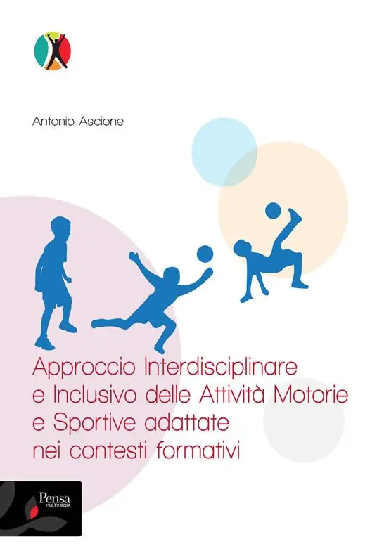 Approccio interdisciplinare e inclusivo delle attività motorie e sportive adattate nei contesti formativi Esclusivo