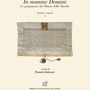 In nomine Domini. Le pergamene dei Minori delle Marche Quantità Limitata